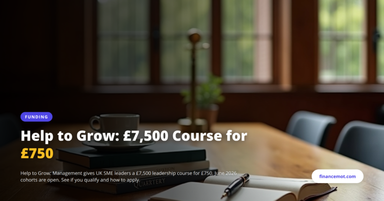 Help to Grow Management Course: How UK SMEs Can Get a £7,500 Programme for £750 in June 2026