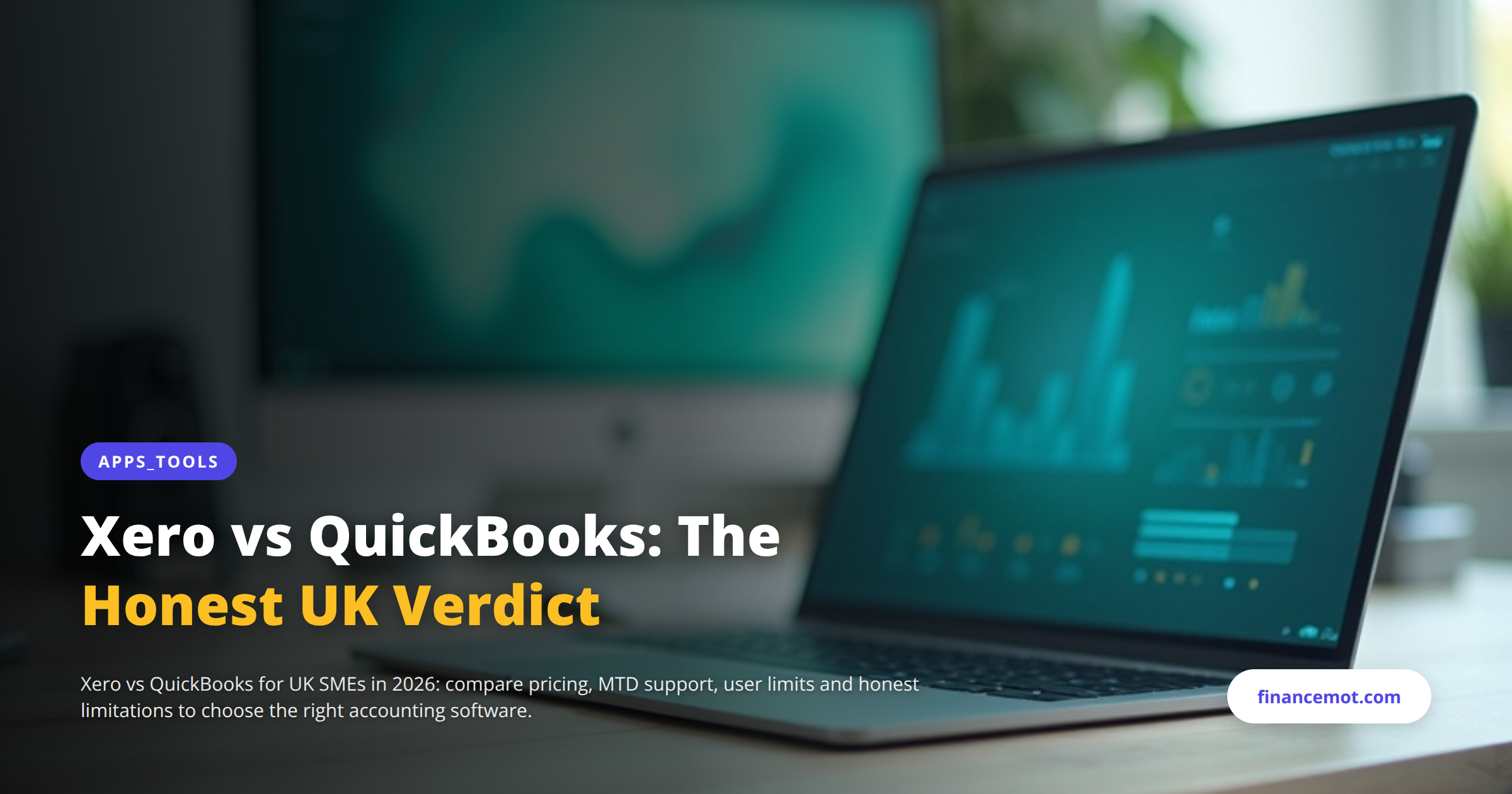 Xero vs QuickBooks for UK SMEs: an honest comparison (June 2026)