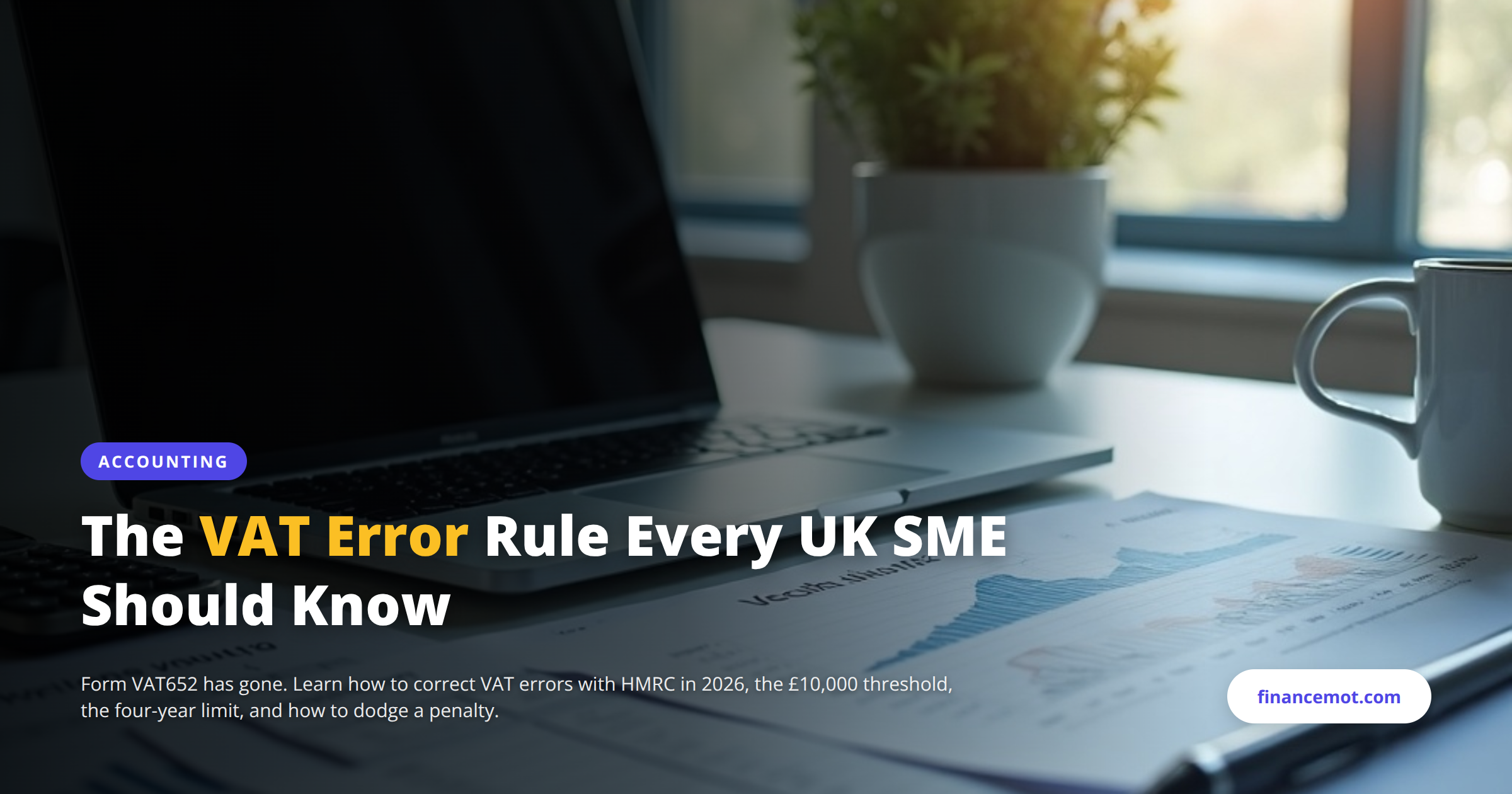 How to correct a VAT error with HMRC: the new process for UK SMEs (July 2026)