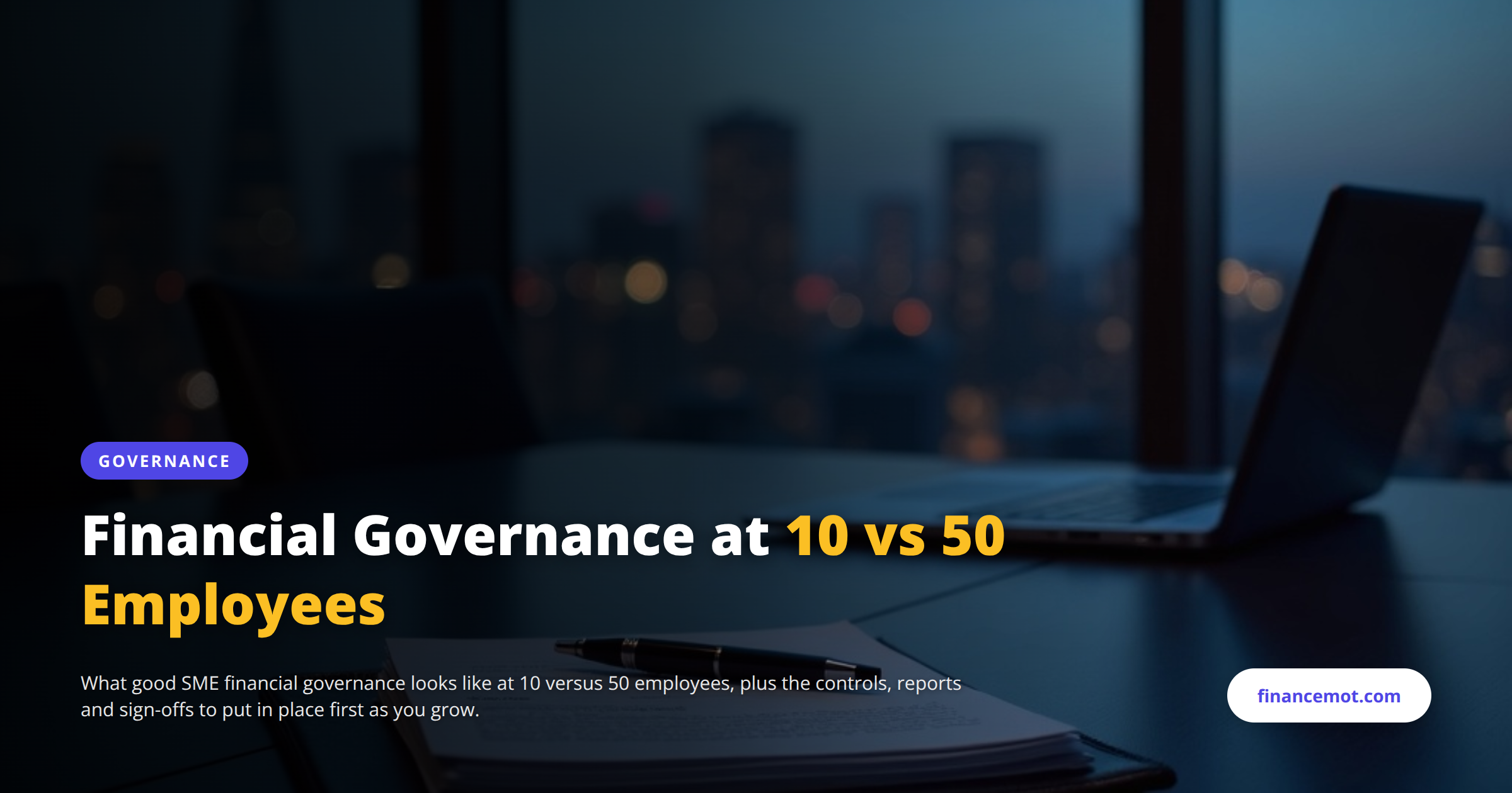What good financial governance looks like at 10 versus 50 employees